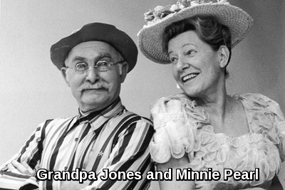 Minnie Pearl and Grandpa Jone